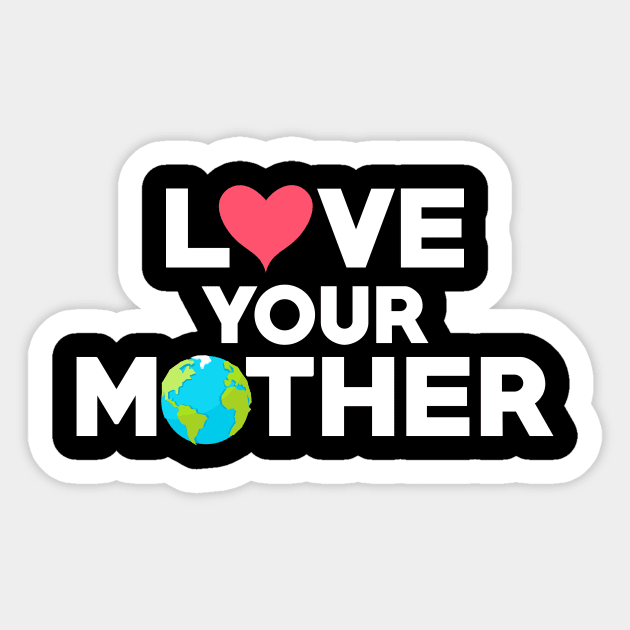 Love Your Mother Earth Hipster Hippie Eco-Friendly Sticker by theperfectpresents